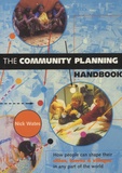 Nick Wates - The Community Planning Handbook - How People Can Shape Their Cities, Towns and Villages in Any Part of the World.