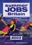 Andrew James - Summer Jobs. Britain 2003. Including Vacation, Traineeships & Internships.