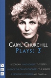Caryl Churchill - Plays - Volume 3, Icecream ; Mad Forest ; Thyestes ; The Skriker ; A Mouthful of Birds ; Lives of the Great Poisoners.