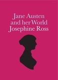 Josephine Ross - Jane Austen and her World.