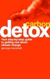 George Marshall - Carbon Detox - Your step-by-step guide to getting real about climate change.