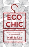 Matilda Lee - Eco Chic - The savvy shopper's guide to ethical fashion.