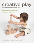 Christopher Clouder et Janni Nicol - Creative Play the Steiner Waldorf Way - Expertise and toy projects for your 2-4-year-old.