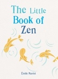 Émile Marini - The Little Book of Zen.