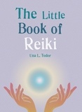 Una l. Tudor - The Little Book of Reiki.