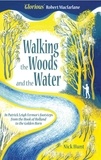Nick Hunt - Walking the Woods and the Water - In Patrick Leigh Fermor's Footsteps from the Hook of Holland to the Golden Horn.