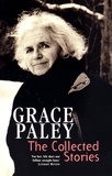 Grace Paley - The Collected Stories.