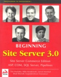Gopalakrishnan Sreeraman et Tim Huckaby - Beginning Site Server 3.0. Site Server Commerce Edition Asp, Com, Sql Server, Pipelines.