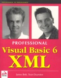 Teun Duynstee et James Britt - Professional Visual Basic 6 Xml.