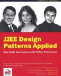  Collectif - J2ee Design Patterns Applied. Real World Development With Pattern Frameworks.