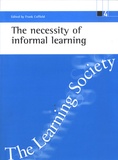 Frank Coffield - The necessity of informal learning.