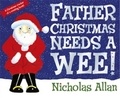 Nicholas Allan - Father Christmas Needs a Wee.