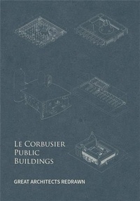 Yu Fei - Le Corbusier Public Architecture 80 - Great Architects Redrawn.