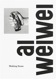 Justin McGuirk - Ai Weiwei - Making Sense.