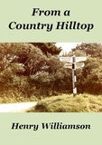  Henry Williamson - From a Country Hilltop - Henry Williamson Collections, #9.