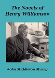  John Middleton Murry - The Novels of Henry Williamson - Henry Williamson Collections, #17.
