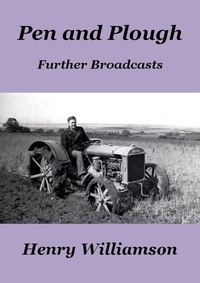 Henry Williamson - Pen and Plough: Further Broadcasts - Henry Williamson Collections, #16.