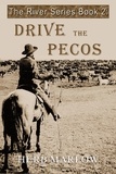  Herb Marlow - Drive the Pecos - The River Series, #2.