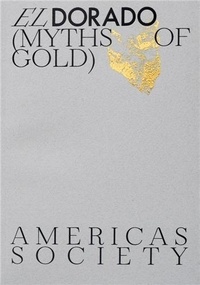 Aimé Iglesias Lukin et Tie Jojima - El Dorado - Myths of Gold.