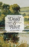  Jim Wilson et  Lisa Just - Dead and Alive: Obedience and the New Man.
