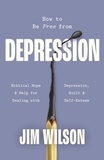  Jim Wilson - How to Be Free from Depression.