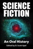  D. Scott Apel - Science Fiction: An Oral History.