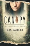  D.M. Darroch - Canopy - Silvanus Saga, #1.