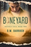  D.M. Darroch - Boneyard - Silvanus Saga, #2.