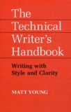 Matt Young - The Technical Writer's Handbook - Writing with style and clarity.