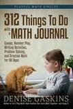  Denise Gaskins - 312 Things To Do with a Math Journal - Playful Math Singles.