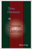 Klaire-D Roy - Thèmes d'introduction au nouveau tantrisme.