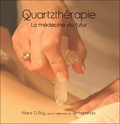 Klaire D. Roy - Quartzthérapie - La médecine du futur.