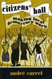André Carrel - Citizens’ Hall - Making Local Democracy Work.