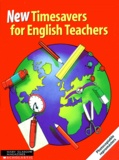 Cheryl Pelteret et  Collectif - New Timesavers For English Teachers.