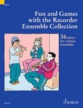 Peter Bowman et John Minnion - Fun and games with the recorder  : Fun and Games with the Recorder Ensemble Collection - A Supplement to Fun &amp; Games with the Recorder. 3-4 recorders (SAT/SST/SSA/SAB/SSS/SATBB/SSAT/SATB)..