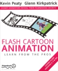 Glenn Kirkpatrick et Kevin Peaty - Flash Cartoon Animation. Learn From The Pros.