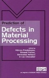 Mircea Predeleanu et Arnaud Poitou - Prediction of defects in material processing.