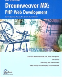 Bruno Mairlot et Tim Green - Dreamweaver Mx : Php Web Development.