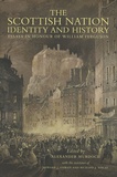 Alexander Murdoch - The Scottish Nation : Identity and History - Essays in Honour of William Ferguson.