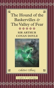 Arthur Conan Doyle - The Hound of the Baskervilles and The Valley of Fear.