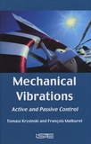 Tomasz Krysinski et François Malburet - Mechanical Vibrations - Active and Passive Control.
