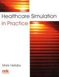 Mark Hellaby - Healthcare Simulation in Practice.