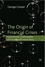 George Cooper - The Origin of Financial Crises - Central banks, credit bubbles and the efficient market fallacy.