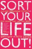 Pete Cohen - Sort Your Life Out - A 21-day programme to help you create the life you want.