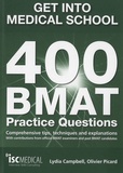 Lydia Campbell - Get into Medical School : 400 BMAT Practice Questions - Comprehensive Tips, Techniques and Explanations.