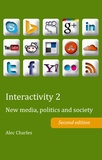 Alec Charles - Interactivity 2 - New media, politics and society- Second edition.