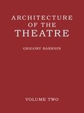 Grigory Barkhin - Architecture of the Theatre - Volume 2.