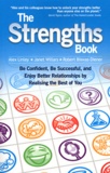 Alex Linley et Janet Willars - The Strengths Book - Be Confident, Be Successful, and Enjoy Better Relationships by Realising the Best of You.