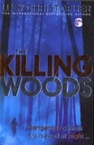 Lucy Christopher - The Killing Woods.