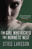 Stieg Larsson - The Girl Who Kicked the Hornet's Nest.